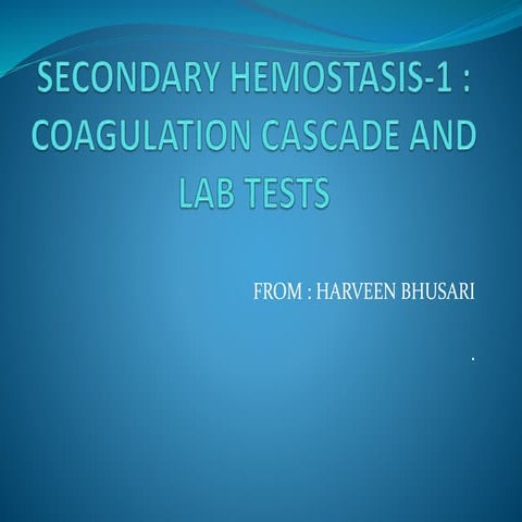 Secondary hemostasis - coagulation cascades and lab tests