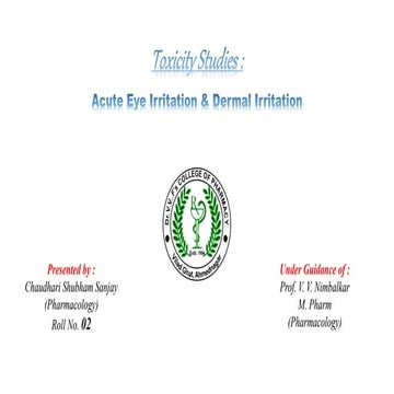Toxicity Studies : Acute Eye Irritation, Dermal Irritation