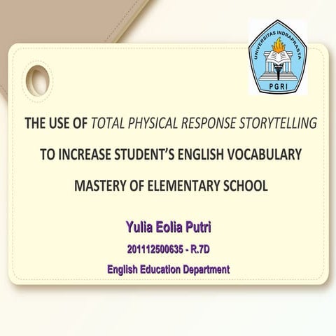 Seminar on Language Teaching : THE USE OF TOTAL PHYSICAL RESPONSE STORYTELLIN...