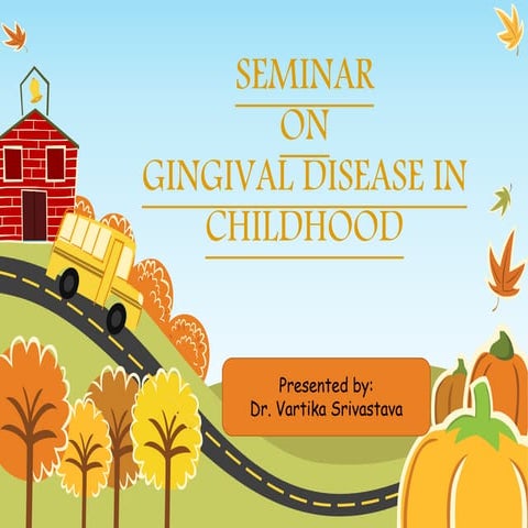 Gingival disease in childhood