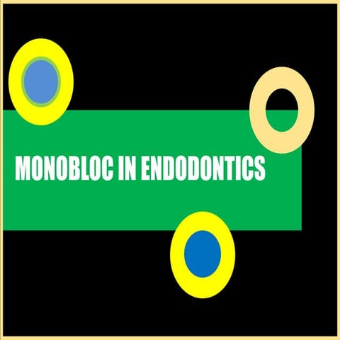 MONOBLOC IN ENDODONTICS - Root canal filling materials and concept of ...