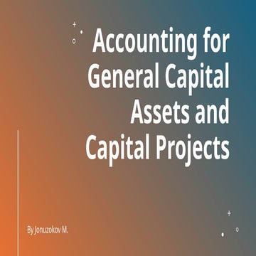Seminar 7 on Accounting for general capital assets and capital projects