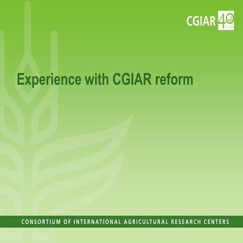 Experience with CGIAR Reform by LLoyd le Page, CEO CGIAR