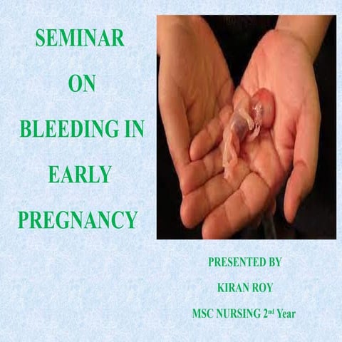 SEMINAR bleeding in early pregnancy.pptx