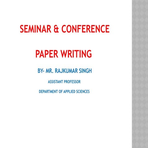 Seminar & Conference Paper Writing by Rajkumar Singh.pptx