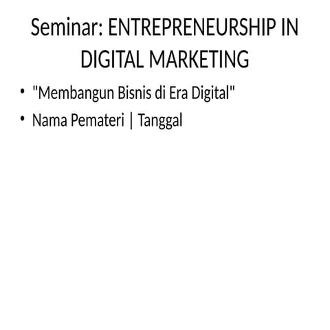 Seminar Entrepreneur Digital Marketing Pptx