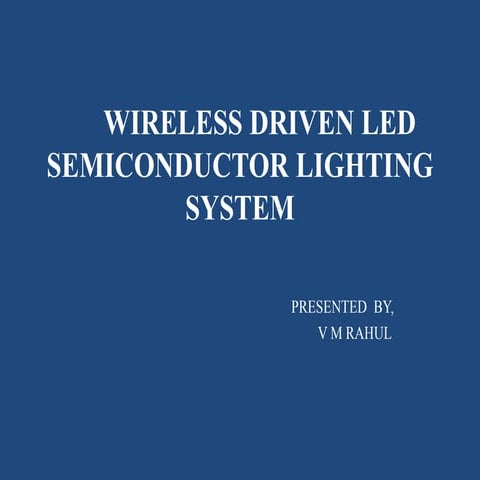 WIRELESS DRIVEN LED   SEMICONDUCTOR LIGHTING  SYSTEM 