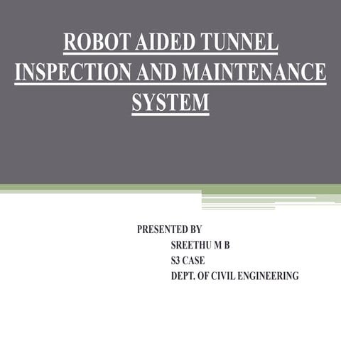 ROBOT AIDED TUNNEL INSPECTION AND MAINTENANCE SYSTEM