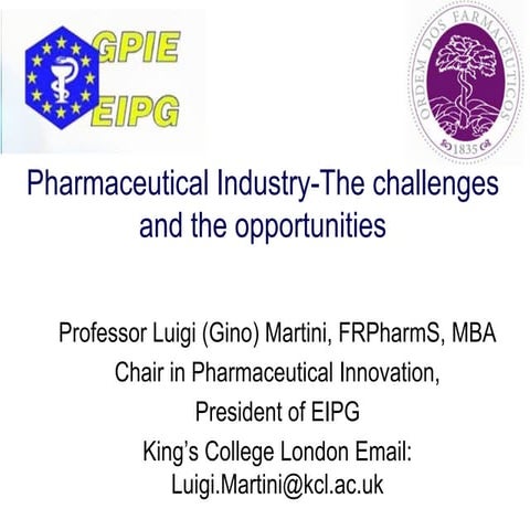 Pharmaceutical Industry: The Challenges and the Opportunities