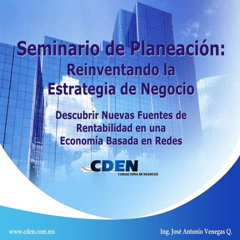 Seminario de Planeacion: Reinventando la Estrategia de Negocio