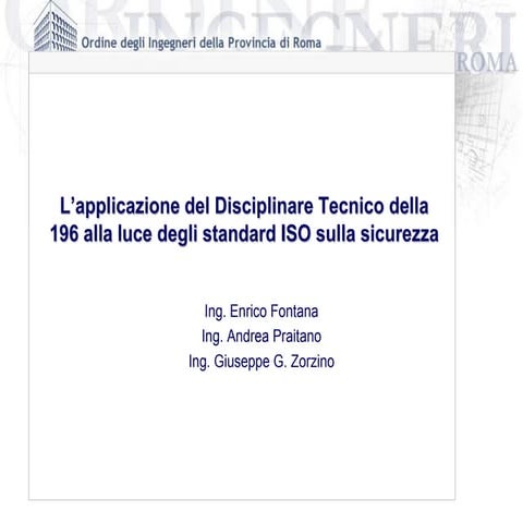 L’applicazione del Disciplinare Tecnico della 196 alla luce degli standard IS...