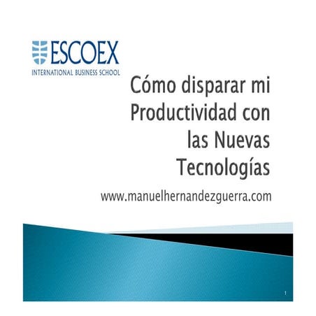 Escoex. Cómo disparar mi Productividad con las Nuevas Tecnologías