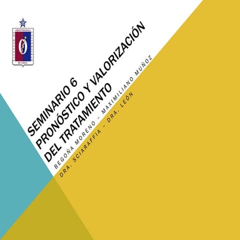Seminario 6: Pronóstico y Valorización de Tratamiento