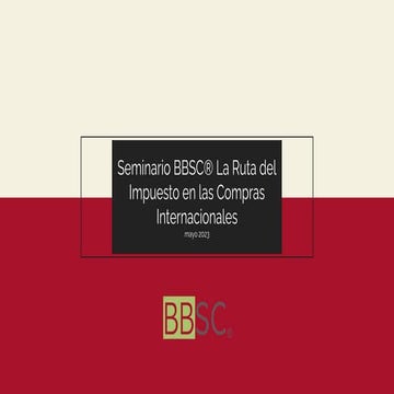Seminario BBSC La Ruta del Impuesto en las Compras Internacionales (may ...