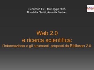 Web 2.0 e ricerca scientifica: l'informazione e gli strumenti proposti da Bibliosan 2.0