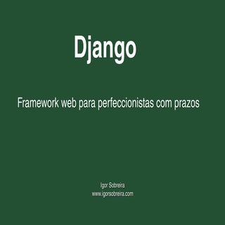 Django - Framework web para perfecc...