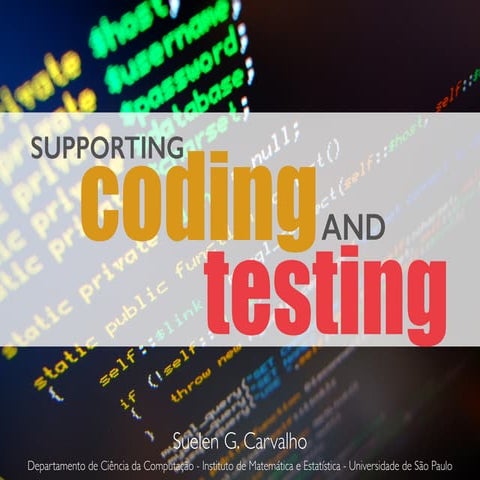 Supporting Coding and Testing