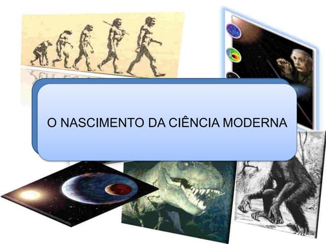 O nascimento da ciência moderna | PPTX