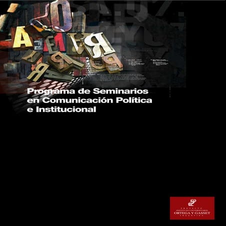 Seminarios en comunicación política e institucional (Proyecto Instituto Universitario Ortega y Gasset)
