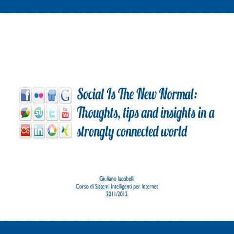Social is the new normal: Thoughts, tips and insights in a strongly connected...