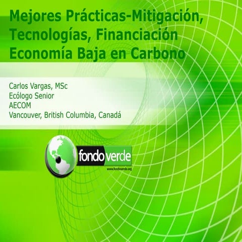 Mejores prácticas en mitigación, tecnologías, financiación y una economía más baja en carbono