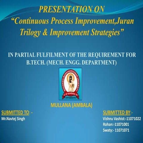 presentation on continuous process improvement,juran trilogy and strategies i...