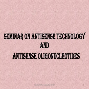 Seminar on antisense technology and antisense oligonucleotides converted
