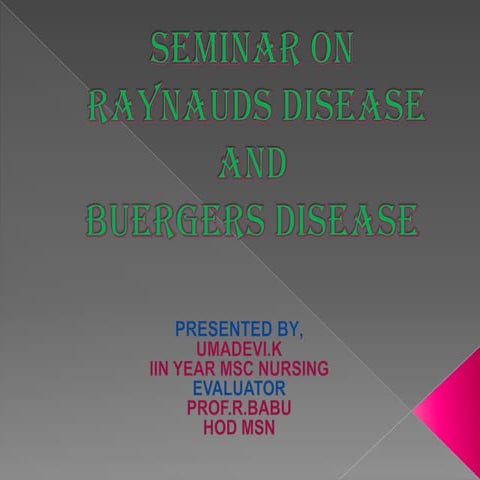 Seminar on buergers disease and raynauds disease