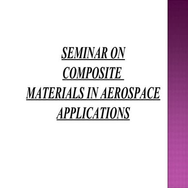 Seminar on composite application in aerospace engg