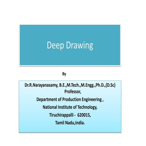 Dr.R.Narayanasamy - Power Point on Deep Drawing