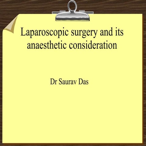 Seminar on laparoscopic surgery and its anaesthetic consideration