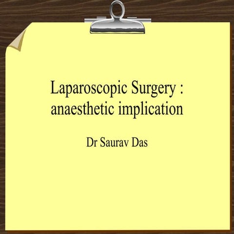 Seminar on laparoscopic surgery and its anaesthetic consideration1