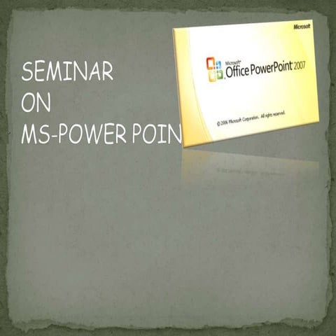 Seminar on ms powerpoint