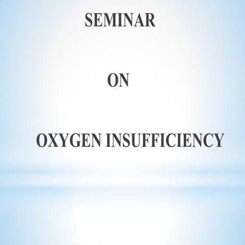 Seminar on oxygen insufficiency