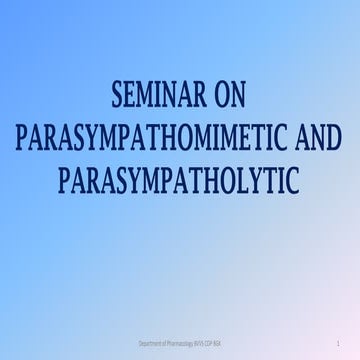 Seminar on parasympathomimetic and parasympatholytic converted