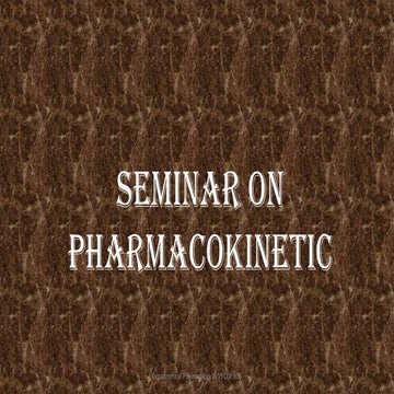 Seminar on pharmacokinetics