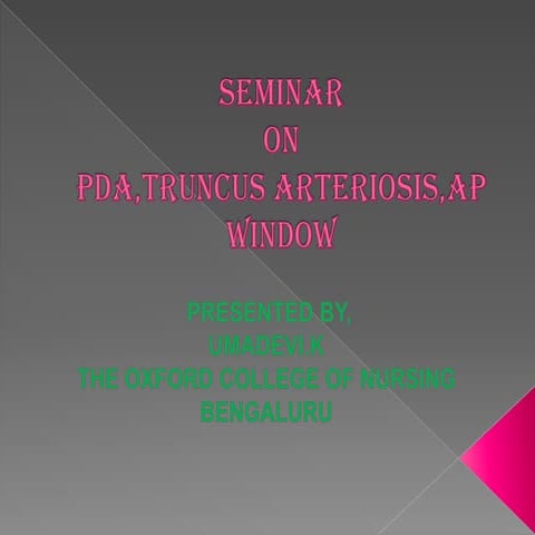 Seminar congenital cardiac disorders (pda,TA and AP Window)