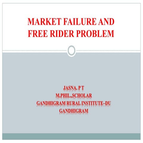 MARKET FAILURE AND FREE RIDER PROBLEM