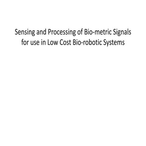 Sensing and processing of Bio metric signals for Low cost Bio Robotic systems