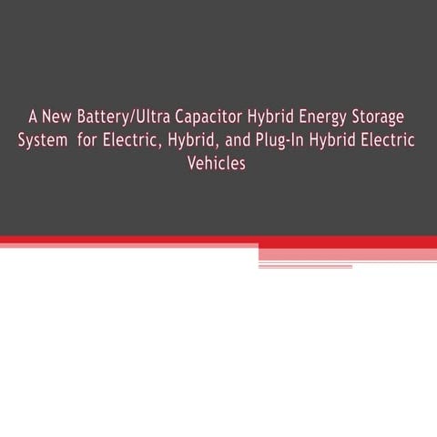 A New Battery/Ultra Capacitor Hybrid Energy Storage System  for Electric, Hyb...