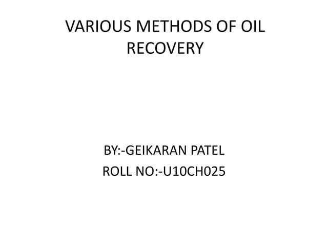 OIL RECOVERY TECHNIQUES