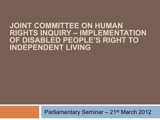 JCHR Independent Living report - Seminar presentation
