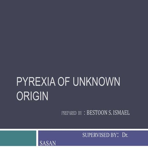 pyrexia of unknown origin(puo).