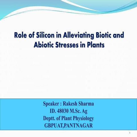 Role of Silicon in Alleviating Biotic and Abiotic Stresses in Plants