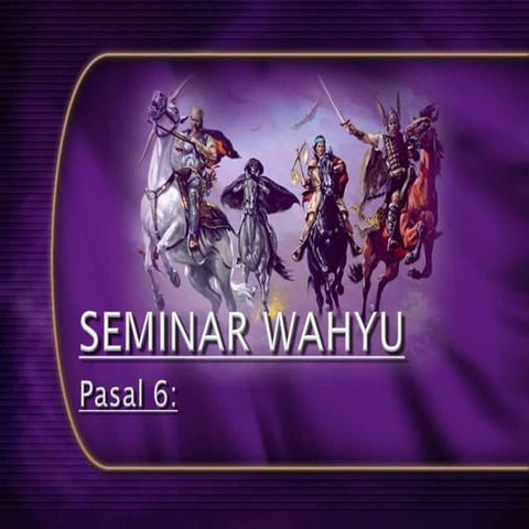 Seminar Wahyu pasal 6 diedit pada 08 juni 2016