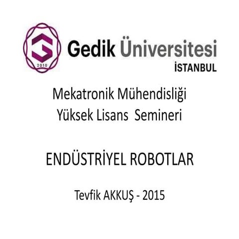 Industrial Robots ( Endüstriyel Robotlar) Tevfik AKKUS 