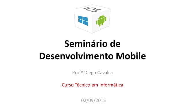 Seminário de Desenvolvimento Mobile - Etec Cafelândia