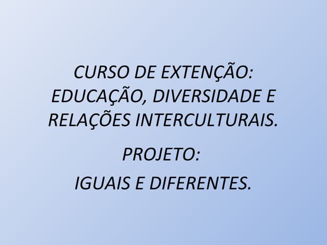 Projeto Iguais e Diferentes - Prof....