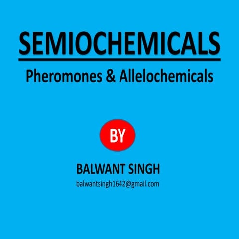Semiochemicals pheromones