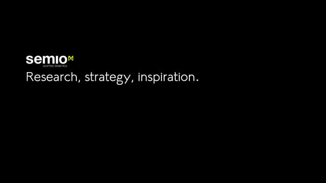 Research, strategy, inspiration.